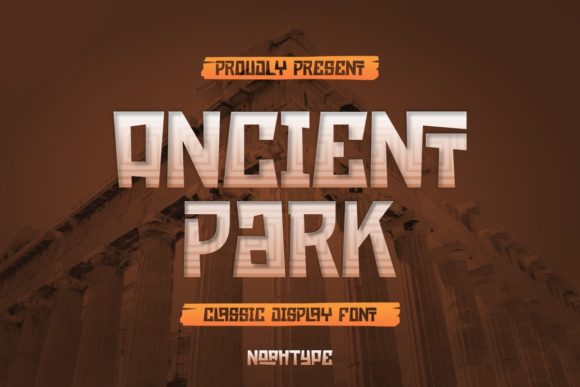 Ancient Park: A Display Font That Feels Like a Happy Discovery