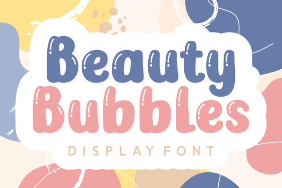 Beauty Bubbles: A Playful Display Font That Delivers Personality—Not Just Pixels