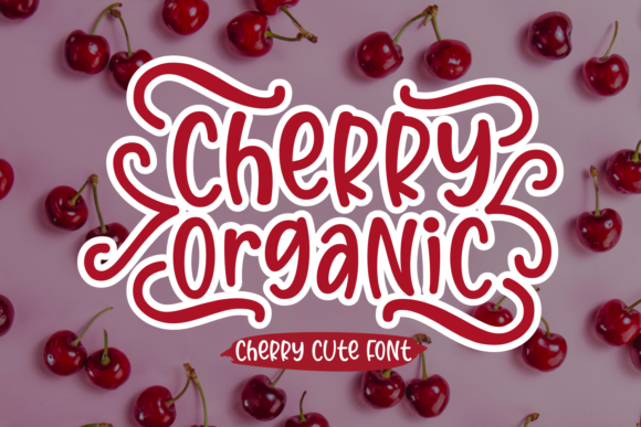 Cherry Organic: A Display Font That Makes Your Headlines Pop