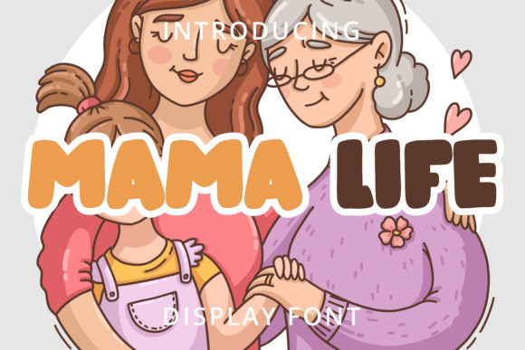 Mama Life: A Bold Display Font for Scroll-Stopping Marketing