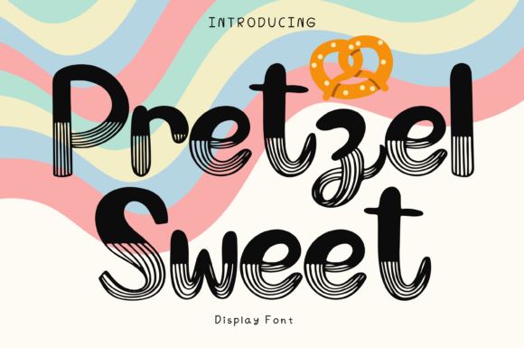 Pretzel Sweet: A Display Font That Feels Like a Thoughtful Pause