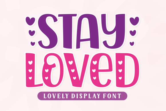 Stay Loved Duo: A Display Font That Earns Its Place in Real Campaigns